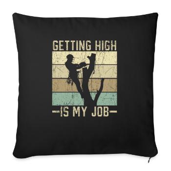 Getting High Is My Job Arborist Wood Whisperer - Sofa pillowcase 17,3'' x 17,3'' (45 x 45 cm) - black - Front