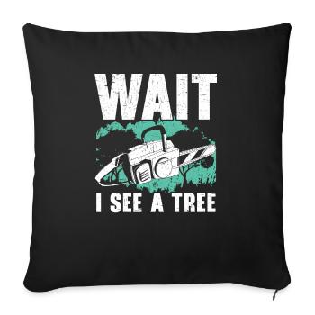 Wait I See A Tree Arborist Logger Wood Whisperer - Housse de coussin décorative 45 x 45 cm - noir - Devant
