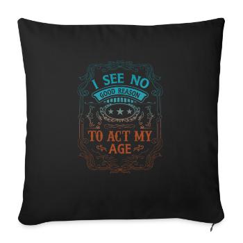 Act My Age Funny Dictons Humour pour adultes Le - Housse de coussin décorative 45 x 45 cm - noir - Devant