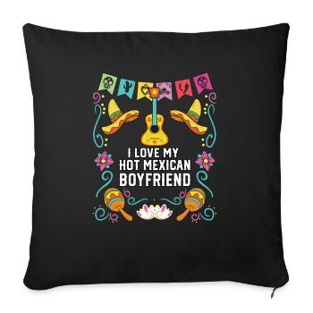 I Love My Hot Mexican Boyfriend Mexico Pride - Sofa pillowcase 17,3'' x 17,3'' (45 x 45 cm) - black - Front