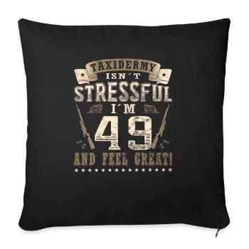 Taxidermists 49th birthday Taxidermists - Sofa pillowcase 17,3'' x 17,3'' (45 x 45 cm) - black - Front