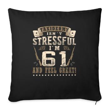 Taxidermists 61st birthday Taxidermists - Sofa pillowcase 17,3'' x 17,3'' (45 x 45 cm) - black - Front