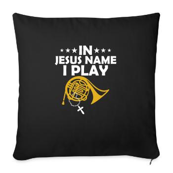 In Jesus Name I Play Horn Player Hornist - Sofa pillowcase 17,3'' x 17,3'' (45 x 45 cm) - black - Front