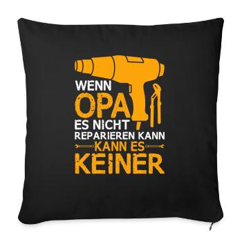 Wenn Opa Es Nicht Reparieren Kann Lustiger - Sofakissenbezug 45 x 45 cm - Schwarz - Vorne