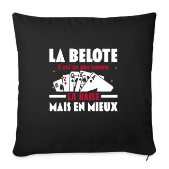 La Belote C'est un peu comme la baise Mais en mieu - Housse de coussin décorative 45 x 45 cm - noir - Devant