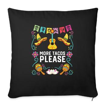 More Tacos Please Taco Eater Mexican Food Foodie - Sofakissenbezug 45 x 45 cm - Schwarz - Vorne