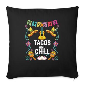 Tacos And Chill Taco Eater Mexican Food Foodie - Sofakissenbezug 45 x 45 cm - Schwarz - Vorne