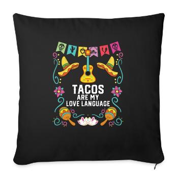 Tacos Are My Love Language Taco Eater Mexican - Sofakissenbezug 45 x 45 cm - Schwarz - Vorne
