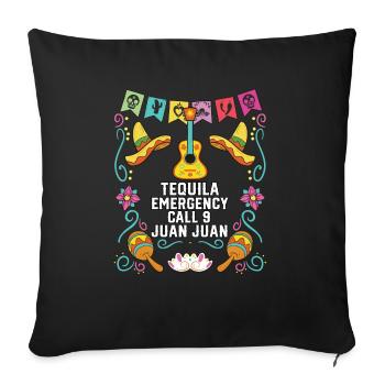 Tequila Emergency Call 9 Juan Juan Alcoholic - Sofa pillowcase 17,3'' x 17,3'' (45 x 45 cm) - black - Front