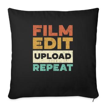 Filmbearbeitung Upload Repeat Content Creator Vlogger - Sofakissenbezug 45 x 45 cm - Schwarz - Vorne