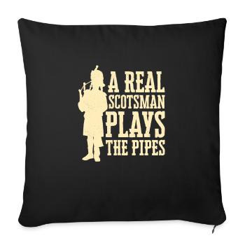 A Real Scotsman Plays The Pipes Bagpiper Bagpipe - Sofakissenbezug 45 x 45 cm - Schwarz - Vorne