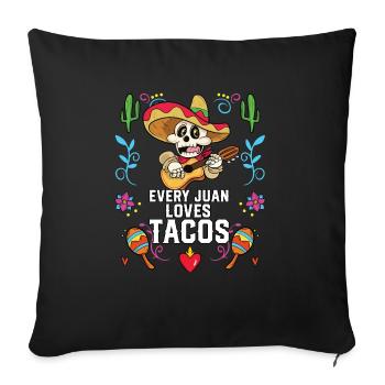 Every Juan Love Tacos Taco Eater Mexican Food - Sofakissenbezug 45 x 45 cm - Schwarz - Vorne
