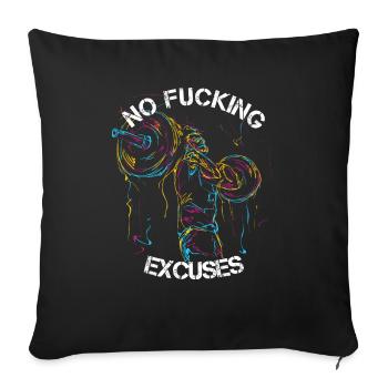 NO FUCKING EXCUSES Gym Trainig Bodybuilding - Sofakissenbezug 45 x 45 cm - Schwarz - Vorne