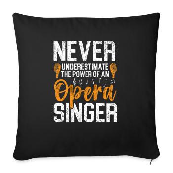 Ne sous-estimez jamais le pouvoir d’un chanteur d’opéra - Housse de coussin décorative 45 x 45 cm - noir - Devant