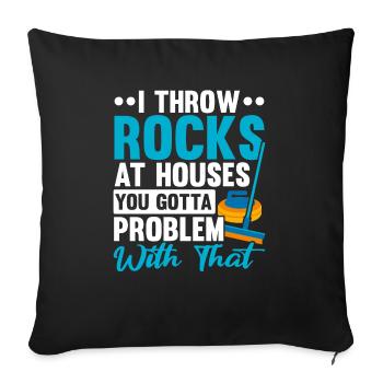 Jetez des pierres sur les maisons que vous devez avoir un problème avec ça - Housse de coussin décorative 45 x 45 cm - noir - Devant