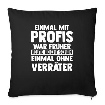 Einmal Mit Profis Arbeiten - Sofakissenbezug 45 x 45 cm - Schwarz - Vorne
