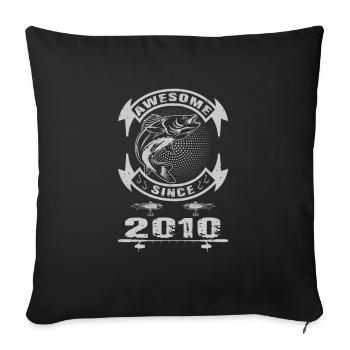 Awesome since 2010. Angel, Angler Geburtstag - Sofakissenbezug 45 x 45 cm - Schwarz - Vorne