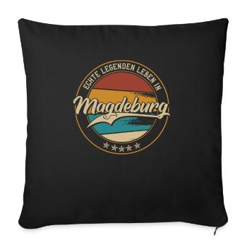 Magdeburg Echte Legenden leben in Magdeburger - Sofakissenbezug 45 x 45 cm - Schwarz - Vorne
