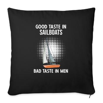Sailboat Good Taste In Sailboats Bad Taste Im Men - Sofakissenbezug 45 x 45 cm - Schwarz - Vorne
