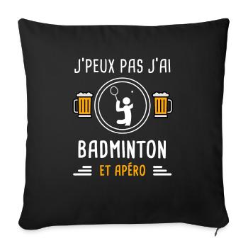 je peux pas j'ai badminton sport apéro cadeau - Housse de coussin décorative 45 x 45 cm - noir - Devant