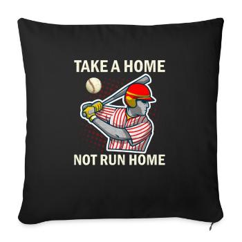 Take A Home Not Run Home - Baseball - Sofakissenbezug 45 x 45 cm - Schwarz - Vorne