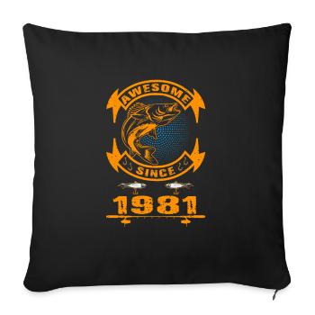 Awesome since 1981. Angel, Angler Geburtstag - Sofakissenbezug 45 x 45 cm - Schwarz - Vorne