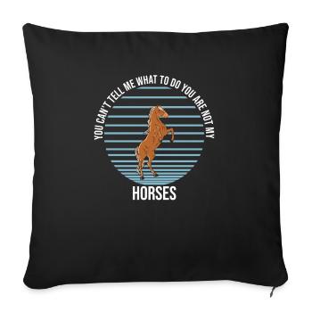 Vous ne pouvez pas me dire quoi faire Vous n'êtes pas mes chevaux - Housse de coussin décorative 45 x 45 cm - noir - Devant