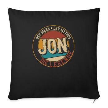 Jon Der Mann der Mythos die Legende Geschenk - Sofakissenbezug 45 x 45 cm - Schwarz - Vorne