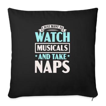 Ich möchte nur Musicals sehen und ein Nickerchen machen Musik - Sofakissenbezug 45 x 45 cm - Schwarz - Vorne
