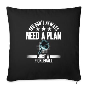Vous n’avez pas toujours besoin d’un plan juste un pickleball - Housse de coussin décorative 45 x 45 cm - noir - Devant