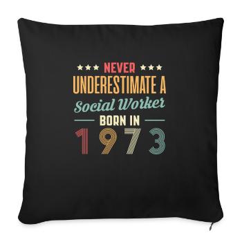 Never Understimate A Social Worker In 1973 - Sofa pillowcase 17,3'' x 17,3'' (45 x 45 cm) - black - Front