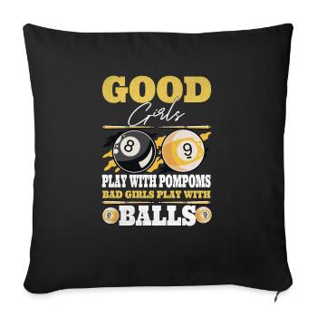 Good Girls play with Pompoms bad girls play with - Sofa pillowcase 17,3'' x 17,3'' (45 x 45 cm) - black - Front