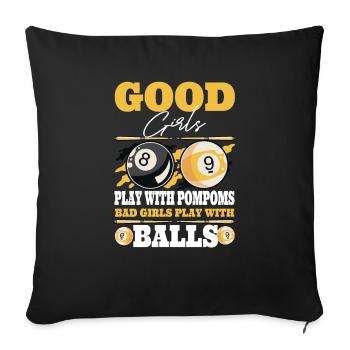 Good Girls play with Pompoms bad girls play with - Sofa pillowcase 17,3'' x 17,3'' (45 x 45 cm) - black - Front