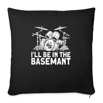 Bass Ist Für Drummer I´ll Be In The Bestimmt - Sofakissenbezug 45 x 45 cm - Schwarz - Vorne