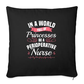 In A World Full Of Princesses Be A Perioperative - Sofa pillowcase 17,3'' x 17,3'' (45 x 45 cm) - black - Front