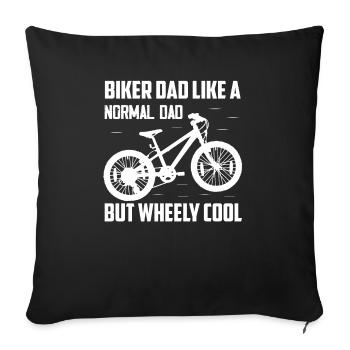 Biker Dad Like A Normal Dad But Wheely Cool Biking - Sofakissenbezug 45 x 45 cm - Schwarz - Vorne