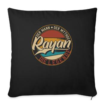 Rayan Der Mann der Mythos die Legende Geschenk - Sofakissenbezug 45 x 45 cm - Schwarz - Vorne