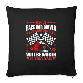 Be a racer they said driving - Sofa pillowcase 17,3'' x 17,3'' (45 x 45 cm) - black - Front