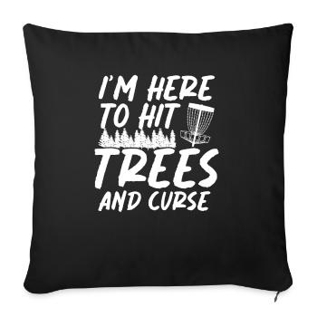 In Here To Hit Trees And Curse Disc Golf - Sofa pillowcase 17,3'' x 17,3'' (45 x 45 cm) - black - Front