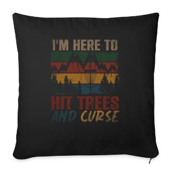 In Here To Hit Trees And Curse Disc Golf - Sofa pillowcase 17,3'' x 17,3'' (45 x 45 cm) - black - Front