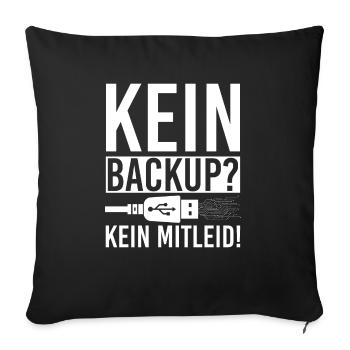 Kein Backup Kein Mitleid Computer Informatik - Sofakissenbezug 45 x 45 cm - Schwarz - Vorne