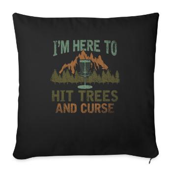 In Here To Hit Trees And Curse Disc Golf - Sofa pillowcase 17,3'' x 17,3'' (45 x 45 cm) - black - Front