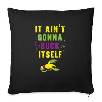 It Ain't Gonna Suck Itself Crawfish Mardi Gras - Sofa pillowcase 17,3'' x 17,3'' (45 x 45 cm) - black - Front