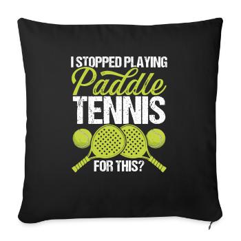 Match de joueur de paddle-tennis Je me suis arrêté pour cela - Housse de coussin décorative 45 x 45 cm - noir - Devant