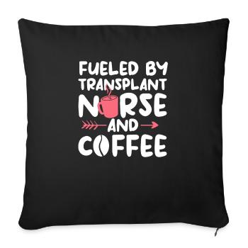 Fueled By Transplant Nurse And Coffee Registered - Housse de coussin décorative 45 x 45 cm - noir - Devant