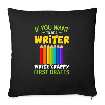 If you want to be a writer - - Sofa pillowcase 17,3'' x 17,3'' (45 x 45 cm) - black - Front