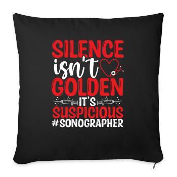 Sonographer Silence is Suspicious Ultrasound Tech - Sofa pillowcase 17,3'' x 17,3'' (45 x 45 cm) - black - Front