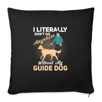 Je ne vais nulle part sans mon chien-guide aveugle - Housse de coussin décorative 45 x 45 cm - noir - Devant