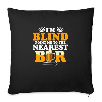 Je suis aveugle Dirigez-moi vers la barre la plus proche Cécité I - Housse de coussin décorative 45 x 45 cm - noir - Devant
