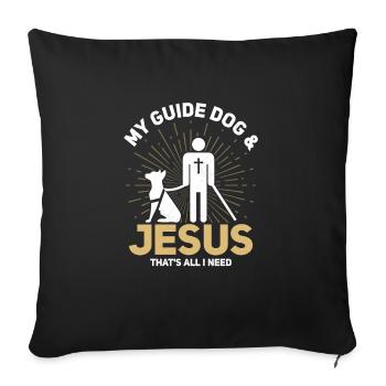 My Guide Dog & Jesus That's All I Need Cane Blind - Sofa pillowcase 17,3'' x 17,3'' (45 x 45 cm) - black - Front